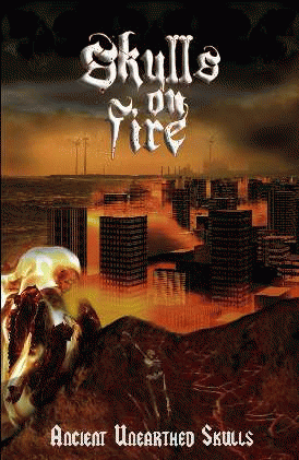 Skulls On Fire : Ancient Unearthed Skulls